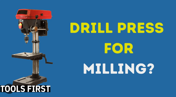 Can a Drill Press be Used as a Milling Machine