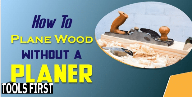 how to plane wood without a planer
