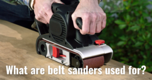 what are belt sanders used for